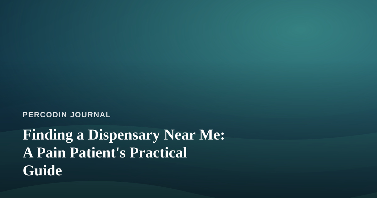 Finding a Dispensary Near Me: A Pain Patient’s Practical Guide