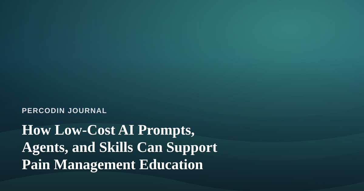 How Low-Cost AI Prompts, Agents, and Skills Can Support Pain Management Education