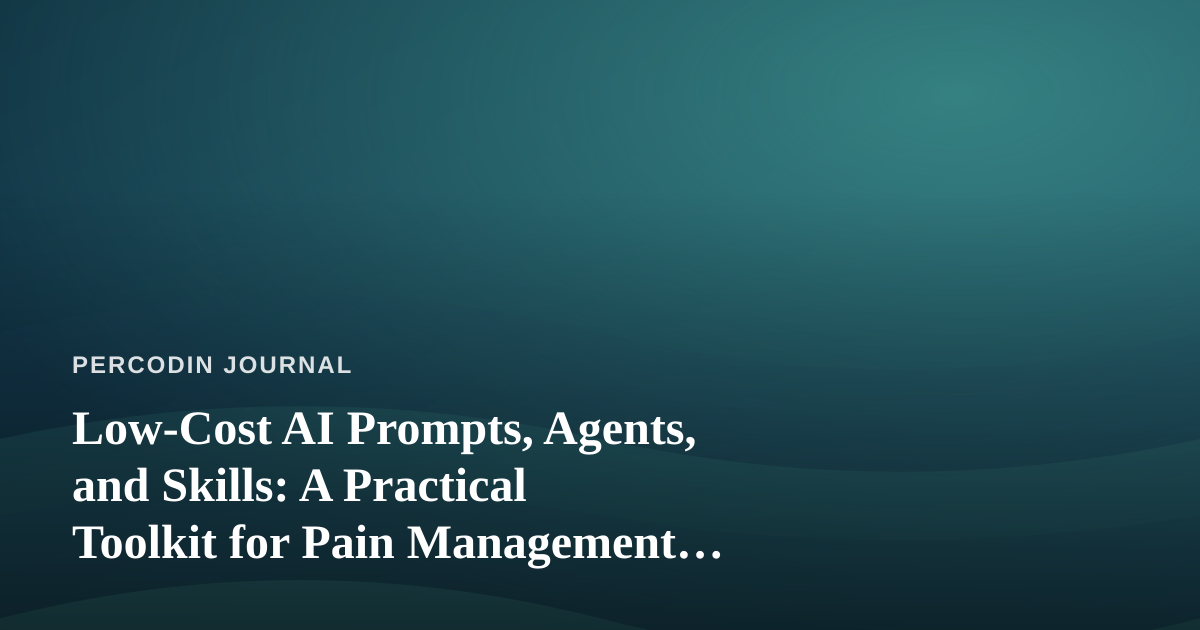 Low-Cost AI Prompts, Agents, and Skills: A Practical Toolkit for Pain Management Content and Patient Support