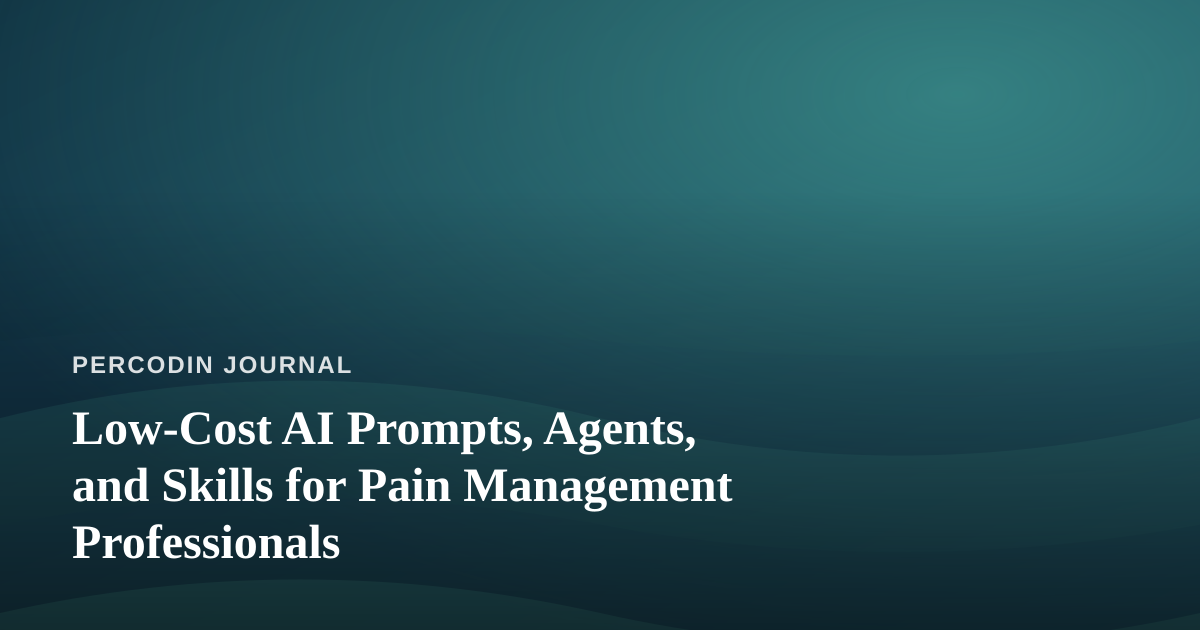 Low-Cost AI Prompts, Agents, and Skills for Pain Management Professionals