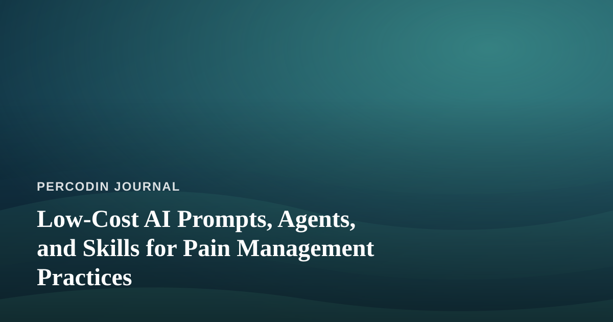 Low-Cost AI Prompts, Agents, and Skills for Pain Management Practices