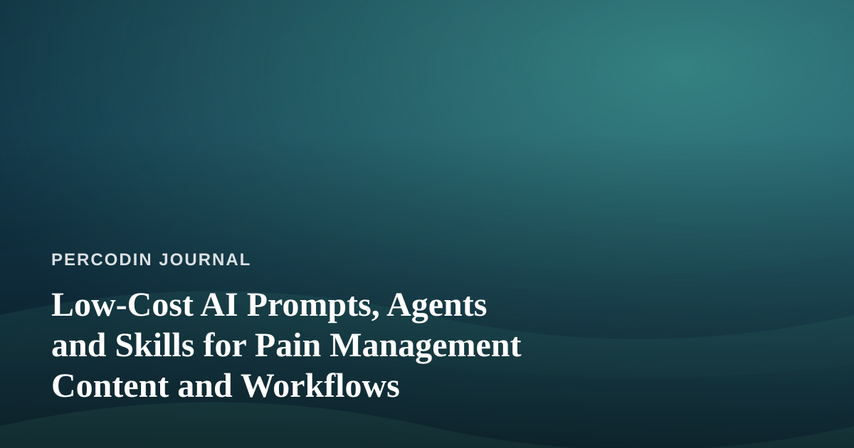 Low-Cost AI Prompts, Agents and Skills for Pain Management Content and Workflows