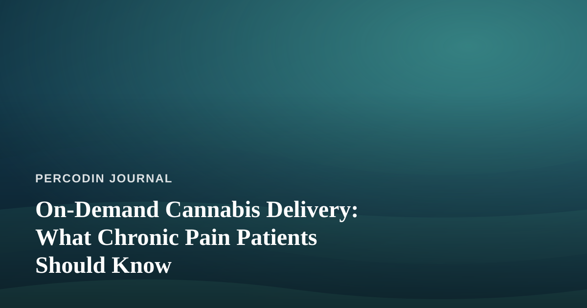 On-Demand Cannabis Delivery: What Chronic Pain Patients Should Know