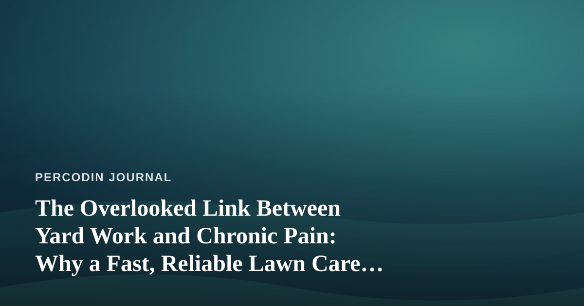 The Overlooked Link Between Yard Work and Chronic Pain: Why a Fast, Reliable Lawn Care Company Might Be the Best Thing for Your Back