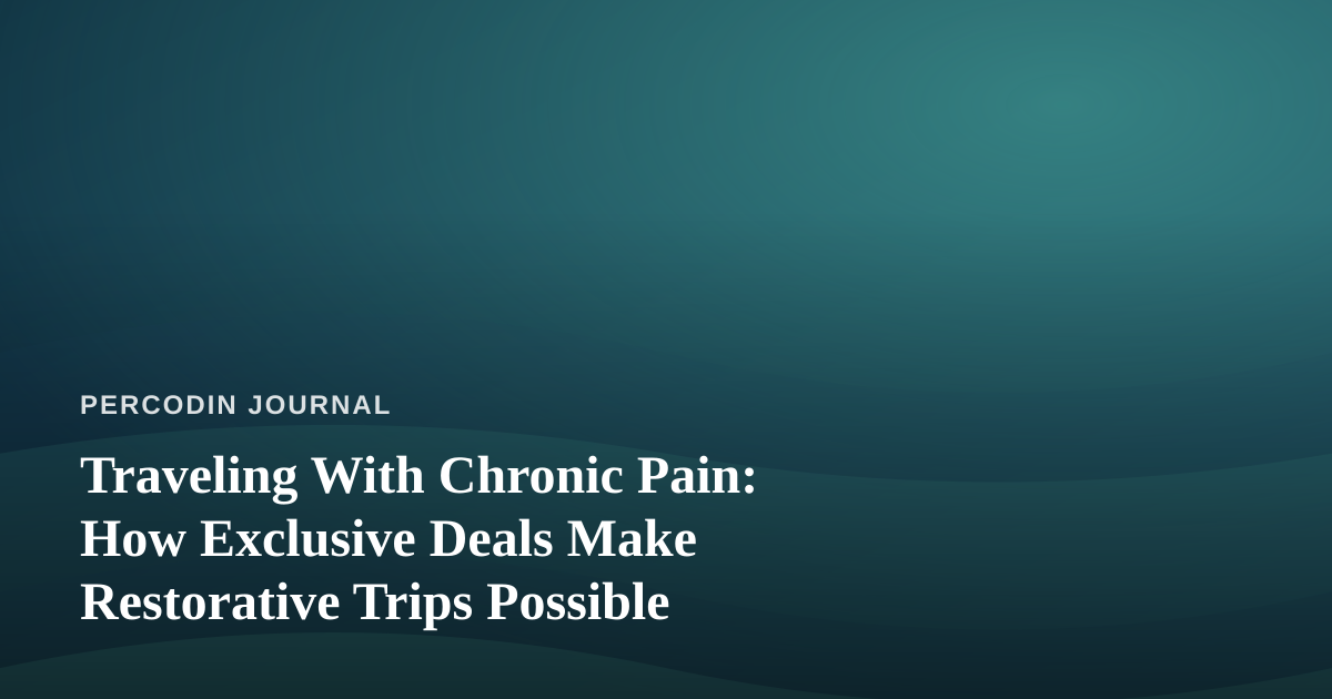 Traveling With Chronic Pain: How Exclusive Deals Make Restorative Trips Possible