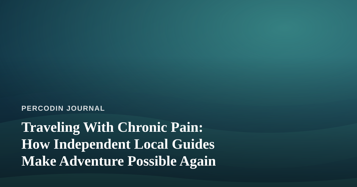 Traveling With Chronic Pain: How Independent Local Guides Make Adventure Possible Again