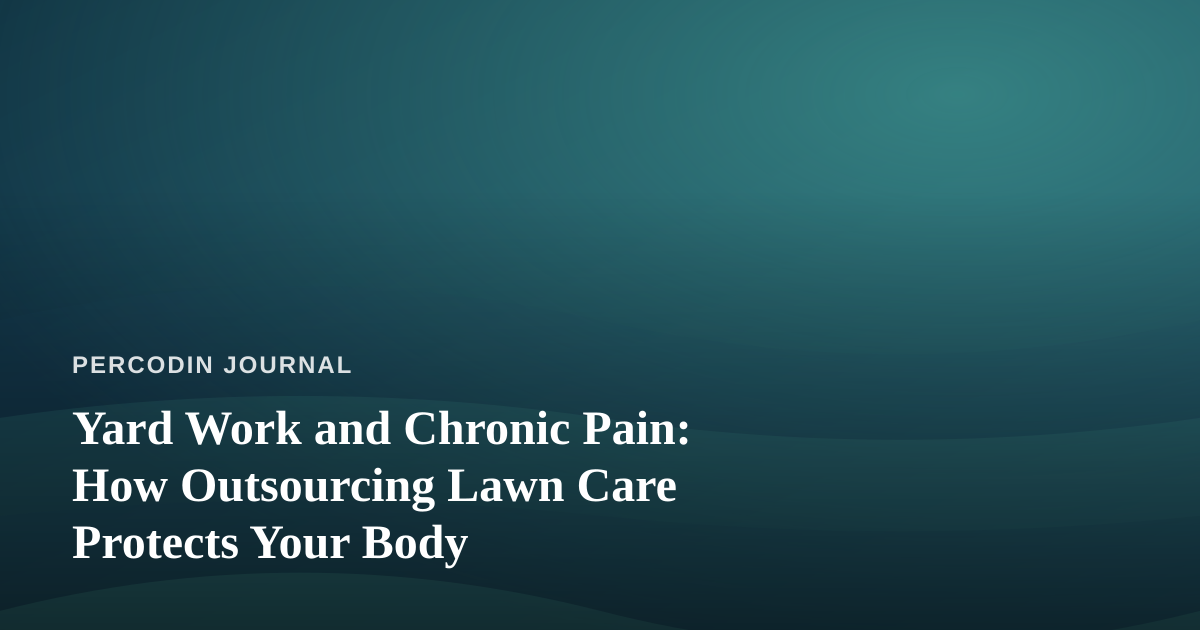 Yard Work and Chronic Pain: How Outsourcing Lawn Care Protects Your Body