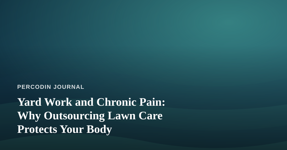 Yard Work and Chronic Pain: Why Outsourcing Lawn Care Protects Your Body