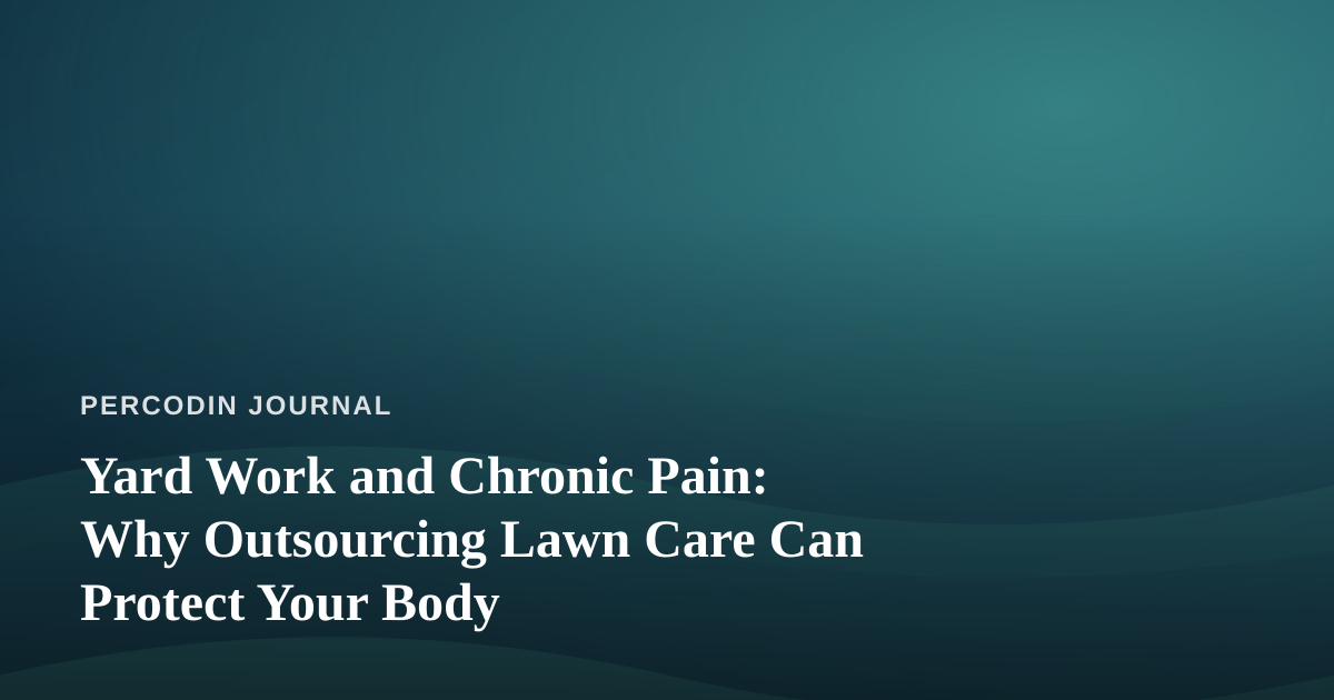 Yard Work and Chronic Pain: Why Outsourcing Lawn Care Can Protect Your Body