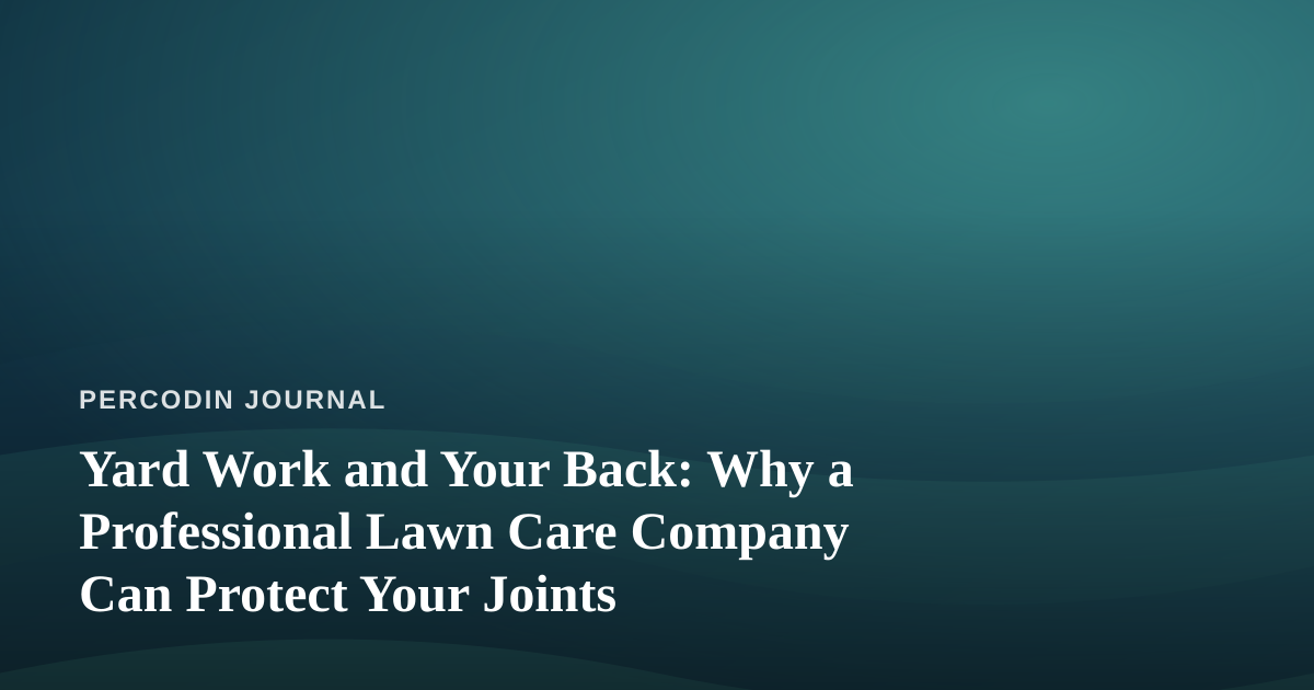 Yard Work and Your Back: Why a Professional Lawn Care Company Can Protect Your Joints