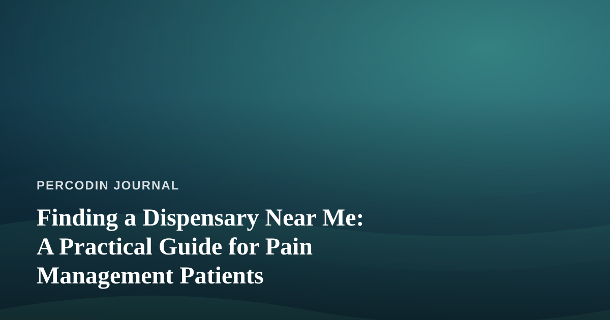 Finding a Dispensary Near Me: A Practical Guide for Pain Management Patients