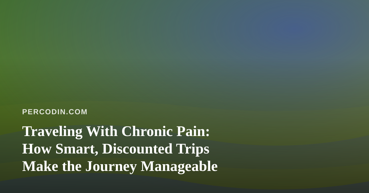 Traveling With Chronic Pain: How Smart, Discounted Trips Make the Journey Manageable
