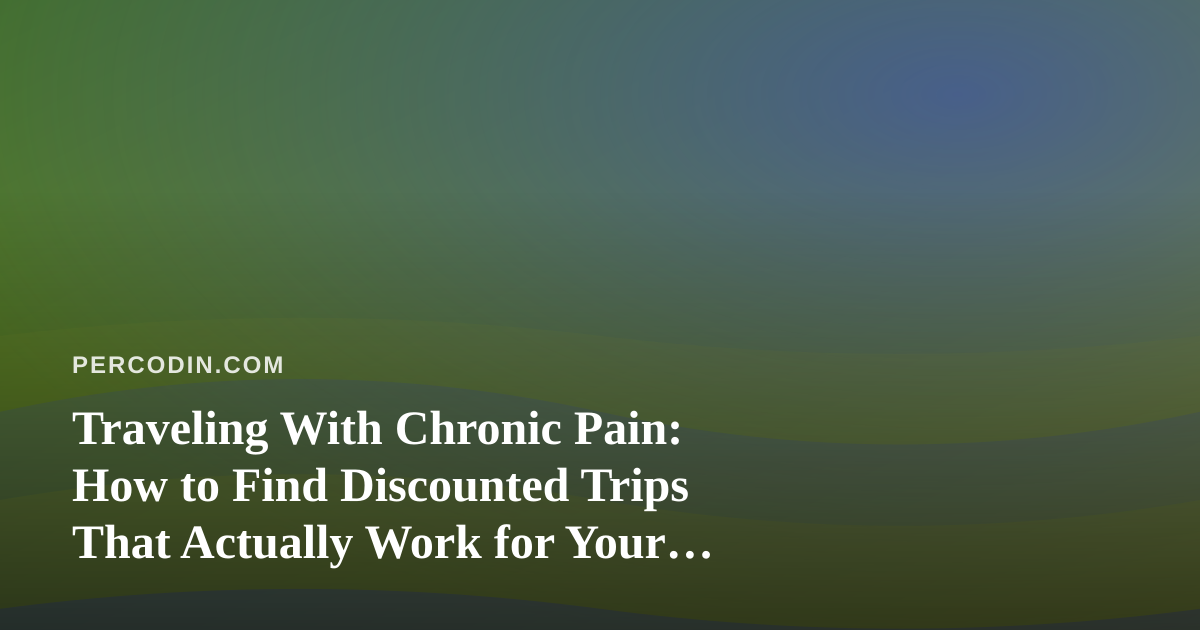 Traveling With Chronic Pain: How to Find Discounted Trips That Actually Work for Your Body
