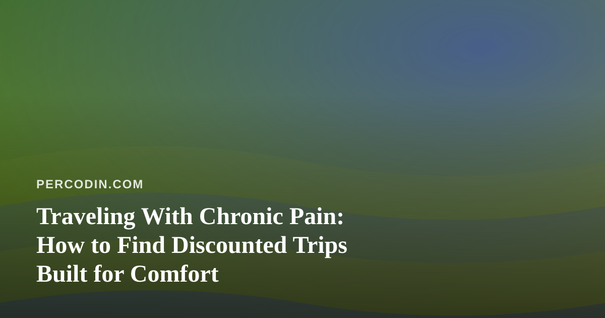 Traveling With Chronic Pain: How to Find Discounted Trips Built for Comfort