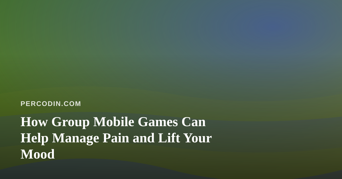 How Group Mobile Games Can Help Manage Pain and Lift Your Mood