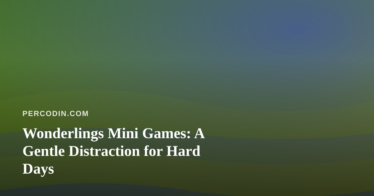 Wonderlings Mini Games: A Gentle Distraction for Hard Days